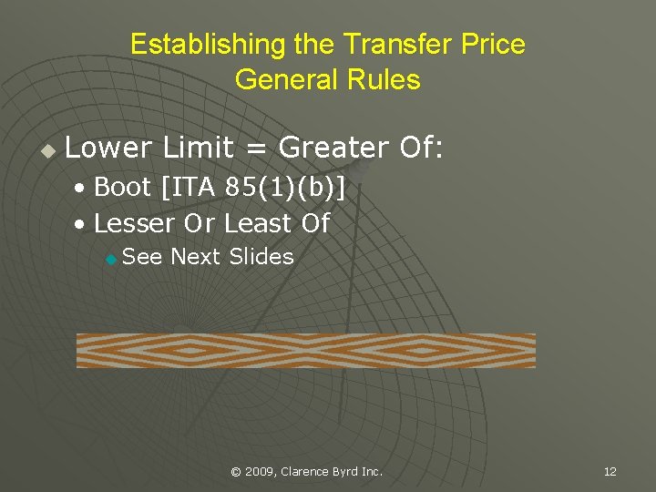 Establishing the Transfer Price General Rules u Lower Limit = Greater Of: • Boot