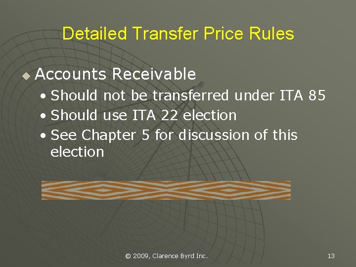 Detailed Transfer Price Rules u Accounts Receivable • Should not be transferred under ITA
