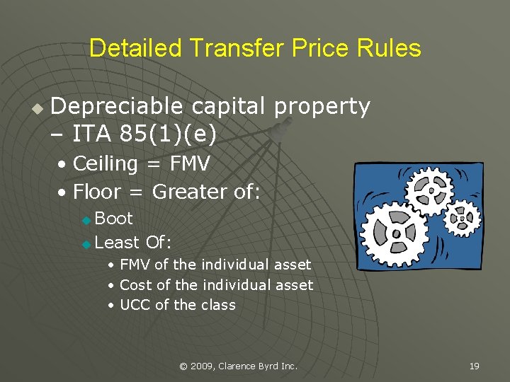 Detailed Transfer Price Rules u Depreciable capital property – ITA 85(1)(e) • Ceiling =