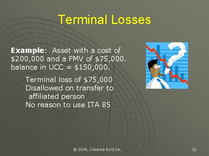 Terminal Losses Example: Asset with a cost of $200, 000 and a FMV of
