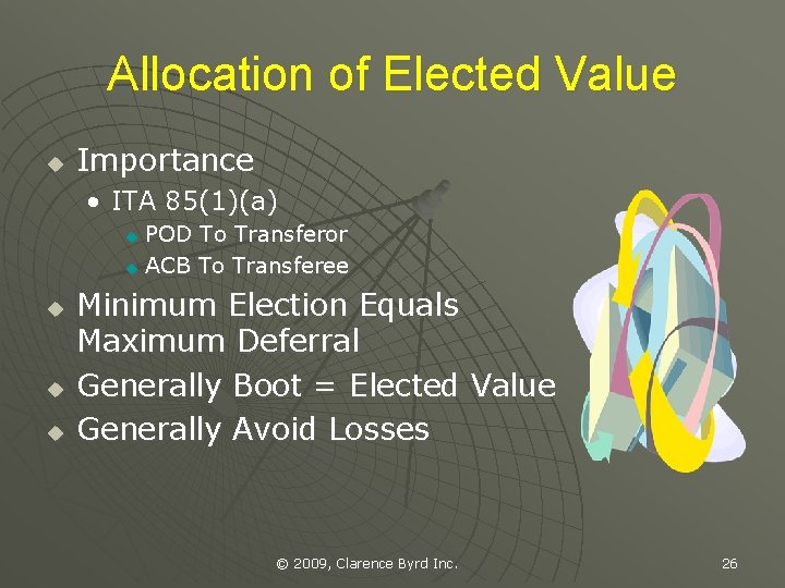 Allocation of Elected Value u Importance • ITA 85(1)(a) POD To Transferor u ACB