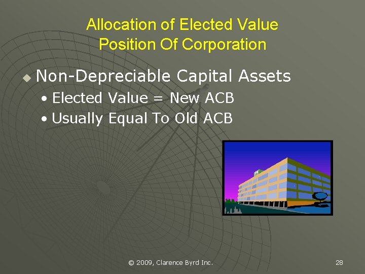 Allocation of Elected Value Position Of Corporation u Non-Depreciable Capital Assets • Elected Value