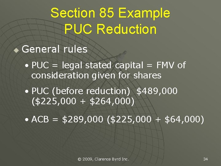Section 85 Example PUC Reduction u General rules • PUC = legal stated capital