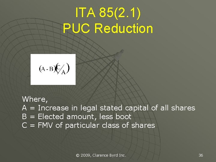ITA 85(2. 1) PUC Reduction Where, A = Increase in legal stated capital of