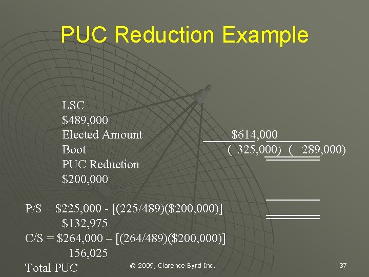 PUC Reduction Example LSC $489, 000 Elected Amount Boot PUC Reduction $200, 000 P/S