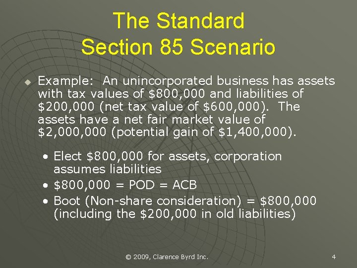 The Standard Section 85 Scenario u Example: An unincorporated business has assets with tax