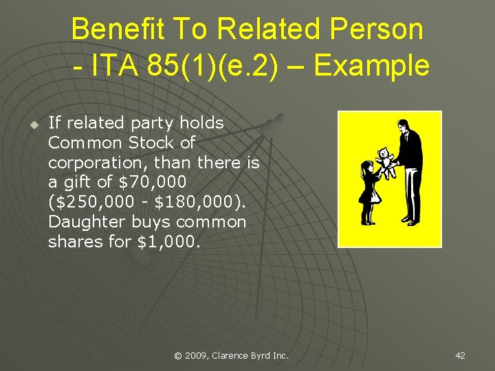 Benefit To Related Person - ITA 85(1)(e. 2) – Example u If related party