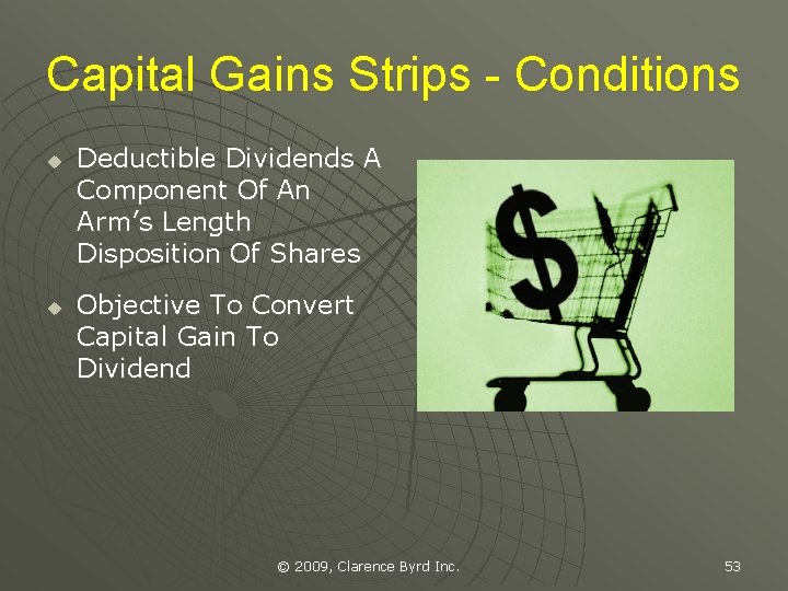 Capital Gains Strips - Conditions u u Deductible Dividends A Component Of An Arm’s