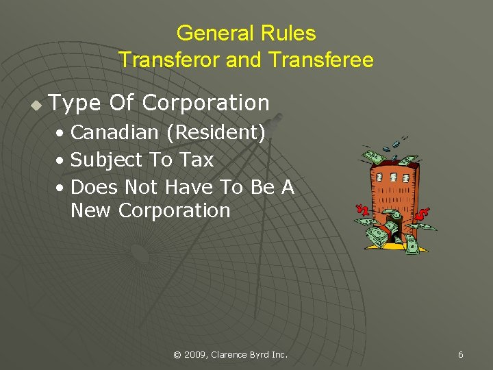 General Rules Transferor and Transferee u Type Of Corporation • Canadian (Resident) • Subject