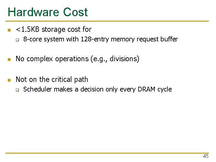 Hardware Cost n <1. 5 KB storage cost for q 8 -core system with