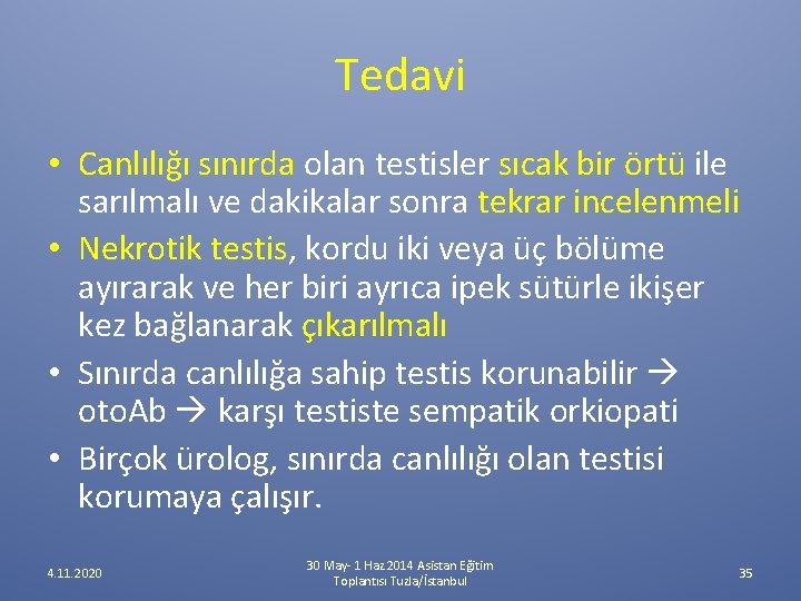 Tedavi • Canlılığı sınırda olan testisler sıcak bir örtü ile sarılmalı ve dakikalar sonra Tedavi • Canlılığı sınırda olan testisler sıcak bir örtü ile sarılmalı ve dakikalar sonra