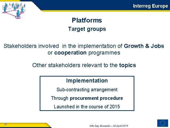 Interreg Europe Platforms Target groups Stakeholders involved in the implementation of Growth & Jobs