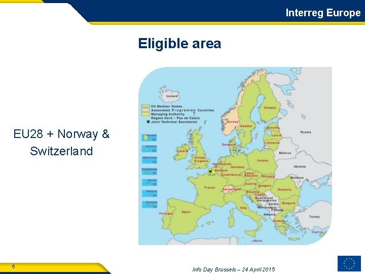 Interreg Europe Eligible area EU 28 + Norway & Switzerland 5 Info Day Brussels