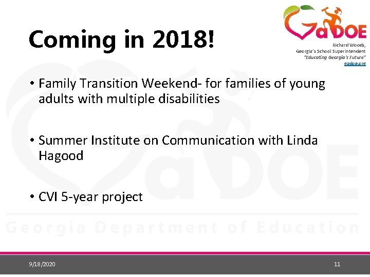 Coming in 2018! Richard Woods, Georgia’s School Superintendent “Educating Georgia’s Future” gadoe. org •