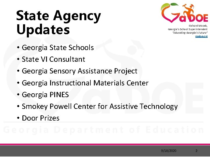 State Agency Updates Richard Woods, Georgia’s School Superintendent “Educating Georgia’s Future” gadoe. org •