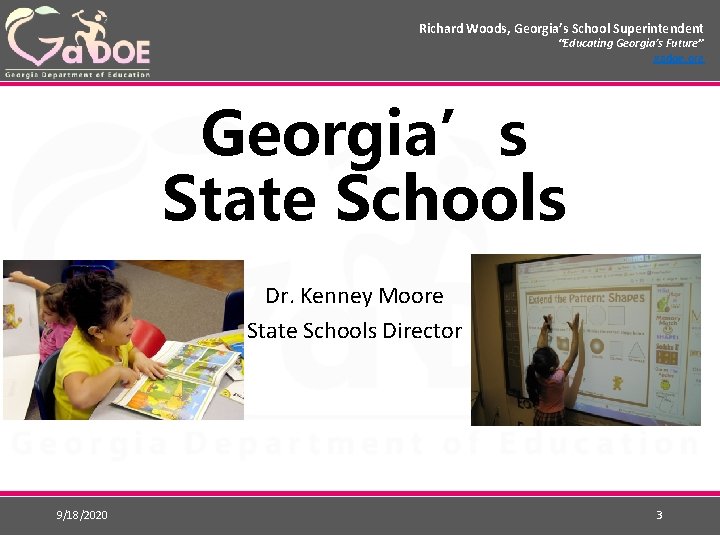 Richard Woods, Georgia’s School Superintendent “Educating Georgia’s Future” gadoe. org Georgia’s State Schools Dr.