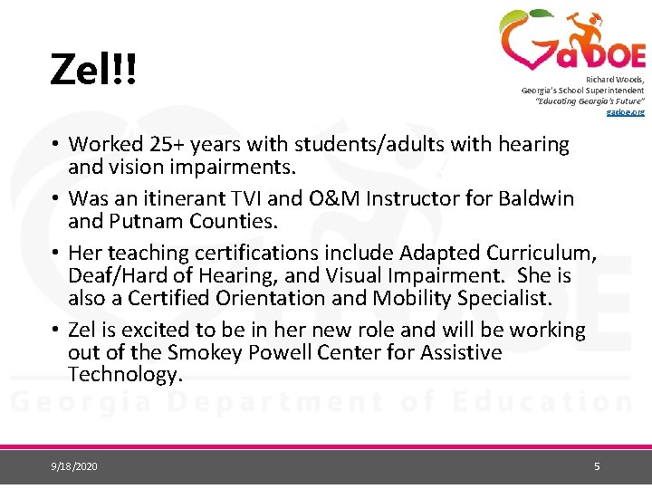 Zel!! Richard Woods, Georgia’s School Superintendent “Educating Georgia’s Future” gadoe. org • Worked 25+