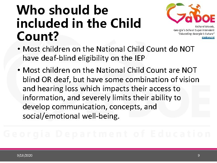 Who should be included in the Child Count? Richard Woods, Georgia’s School Superintendent “Educating