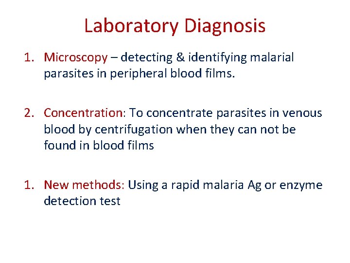 Laboratory Diagnosis 1. Microscopy – detecting & identifying malarial parasites in peripheral blood films. Laboratory Diagnosis 1. Microscopy – detecting & identifying malarial parasites in peripheral blood films.