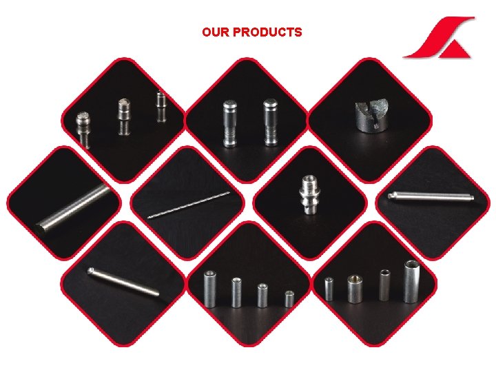 OUR PRODUCTS OUR PRODUCTS