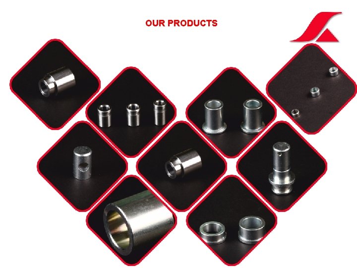 OUR PRODUCTS OUR PRODUCTS