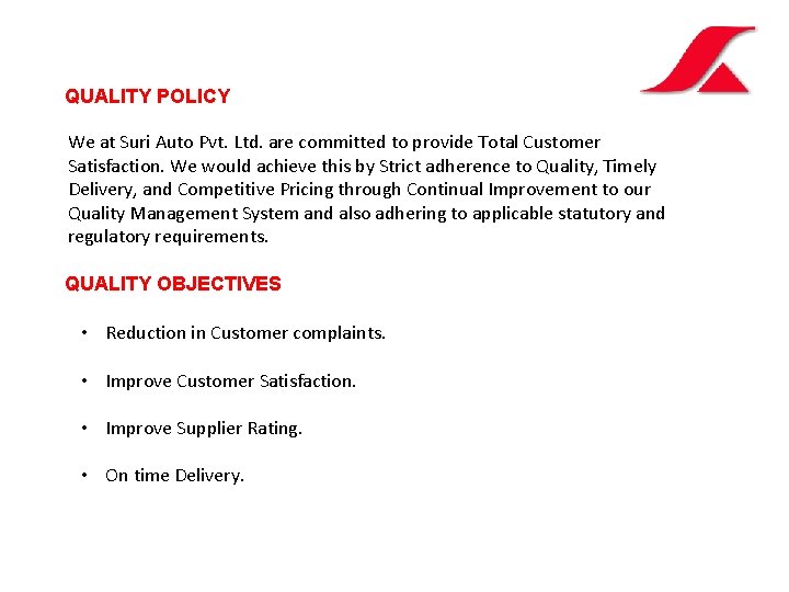 QUALITY POLICY We at Suri Auto Pvt. Ltd. are committed to provide Total Customer QUALITY POLICY We at Suri Auto Pvt. Ltd. are committed to provide Total Customer