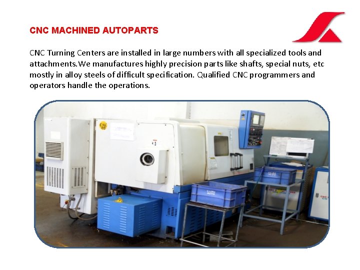 CNC MACHINED AUTOPARTS CNC Turning Centers are installed in large numbers with all specialized CNC MACHINED AUTOPARTS CNC Turning Centers are installed in large numbers with all specialized