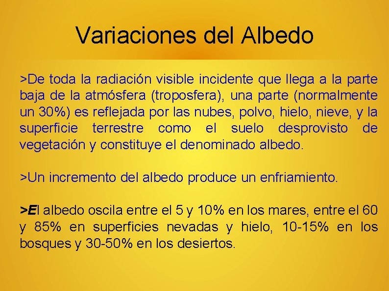 Variaciones del Albedo >De toda la radiación visible incidente que llega a la parte