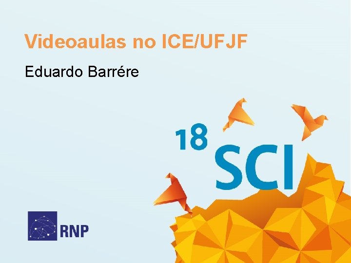 Videoaulas no ICE/UFJF Eduardo Barrére 