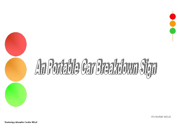 Technology & Design GCSE Coursework RA Moffatt WELB Technology Education Centre WELB 