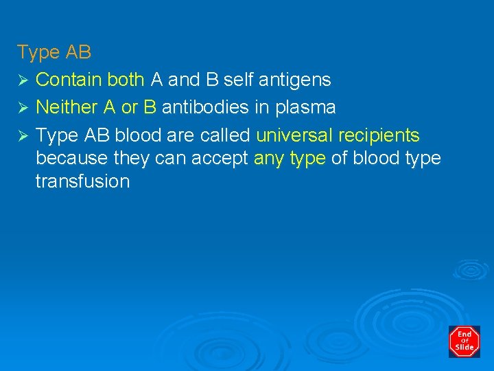 Type AB Ø Contain both A and B self antigens Ø Neither A or