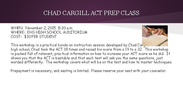 CHAD CARGILL ACT PREP CLASS WHEN: November 2, 2015 8: 30 a. m. WHERE: