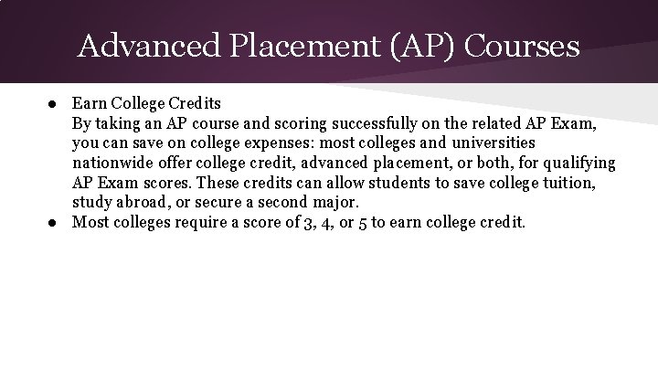 Advanced Placement (AP) Courses ● Earn College Credits By taking an AP course and