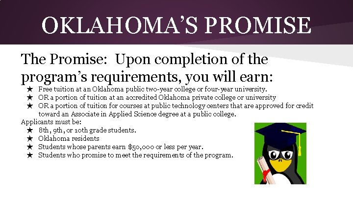 OKLAHOMA’S PROMISE The Promise: Upon completion of the program’s requirements, you will earn: ★