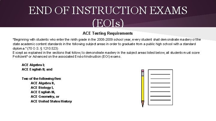 END OF INSTRUCTION EXAMS (EOIs) ACE Testing Requirements “Beginning with students who enter the