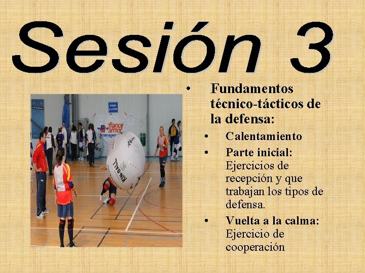  • Fundamentos técnico-tácticos de la defensa: • • • Calentamiento Parte inicial: Ejercicios