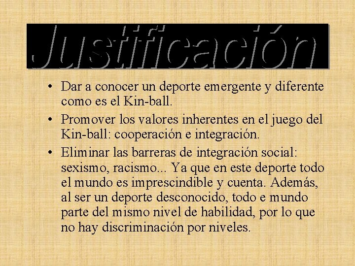  • Dar a conocer un deporte emergente y diferente como es el Kin-ball.