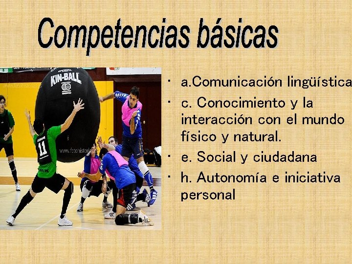  • a. Comunicación lingüística • c. Conocimiento y la interacción con el mundo