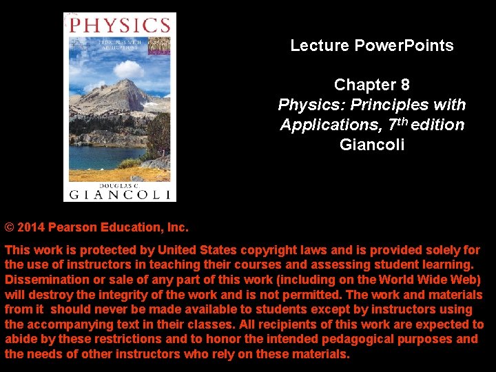 Lecture Power. Points Chapter 8 Physics: Principles with Applications, 7 th edition Giancoli ©