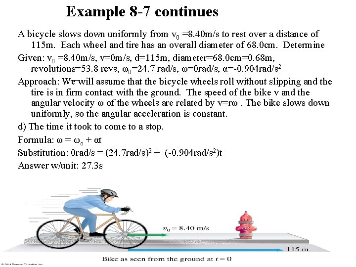 Example 8 -7 continues A bicycle slows down uniformly from v 0 =8. 40