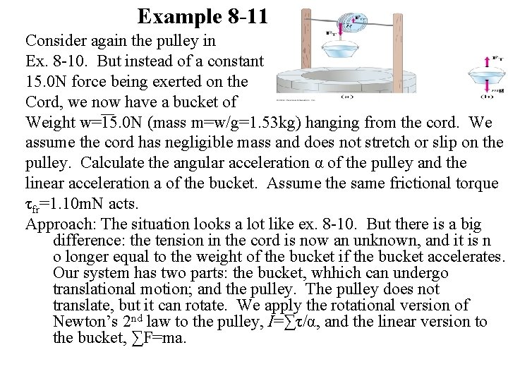 Example 8 -11 Consider again the pulley in Ex. 8 -10. But instead of