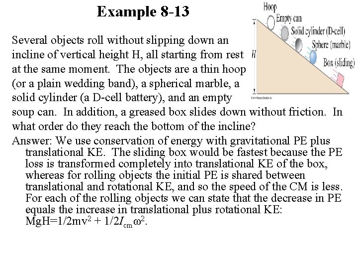 Example 8 -13 Several objects roll without slipping down an incline of vertical height