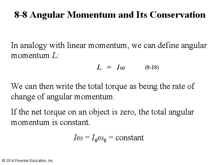 8 -8 Angular Momentum and Its Conservation In analogy with linear momentum, we can