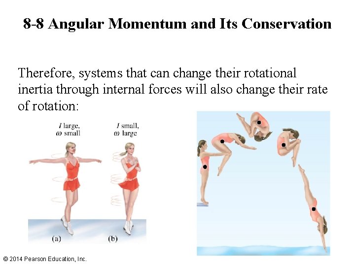 8 -8 Angular Momentum and Its Conservation Therefore, systems that can change their rotational