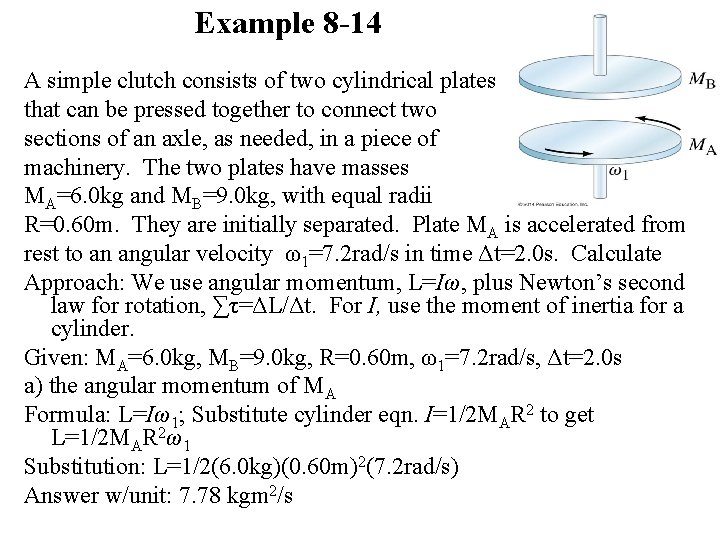 Example 8 -14 A simple clutch consists of two cylindrical plates that can be