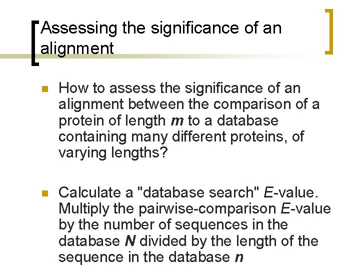 Assessing the significance of an alignment n How to assess the significance of an