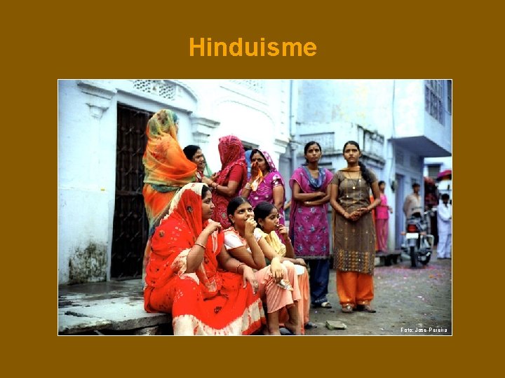 Hinduisme Foto: Jose Pereira Hinduisme Foto: Jose Pereira