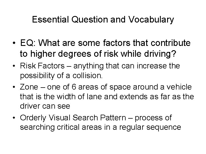 Essential Question and Vocabulary • EQ: What are some factors that contribute to higher