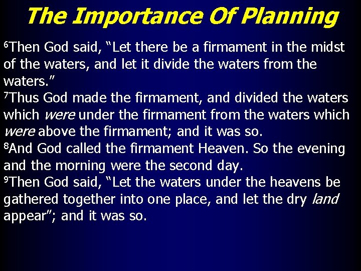 The Importance Of Planning 6 Then God said, “Let there be a firmament in