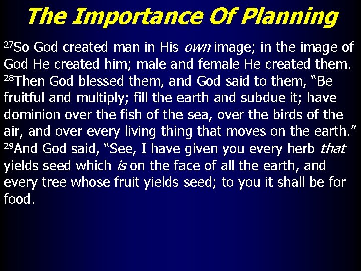 The Importance Of Planning God created man in His own image; in the image
